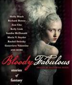 Bloody Fabulous: Stories of Fantasy and Fashion