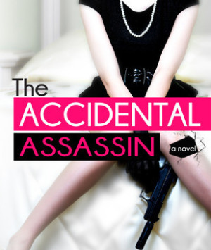 The Accidental Assassin