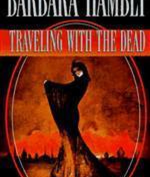 Traveling with the Dead