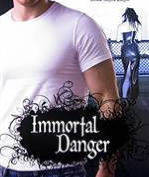 Immortal Danger