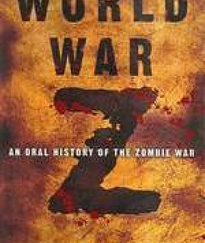 World War Z: An Oral History of the Zombie War