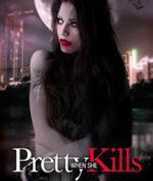 Pretty When She Kills