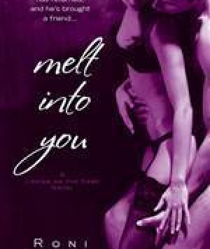 Melt into You