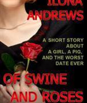 Of Swine and Roses