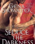 Seduce the Darkness
