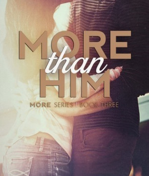 More Than Him