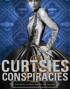Curtsies & Conspiracies