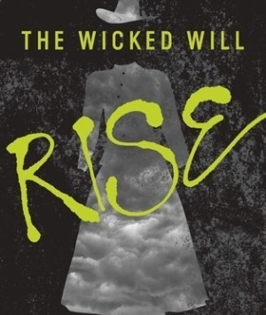 The Wicked Will Rise
