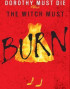 The Witch Must Burn