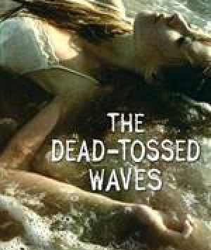 The Dead-Tossed Waves