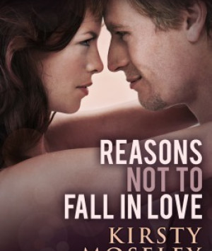 Reasons Not To Fall In Love