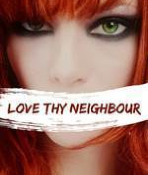 Love Thy Neighbour