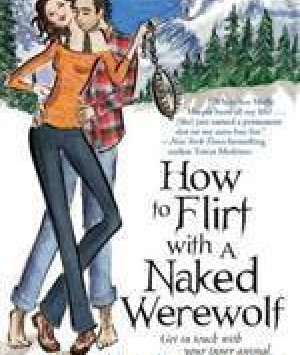 How to Flirt with a Naked Werewolf