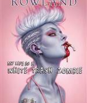 My Life as a White Trash Zombie