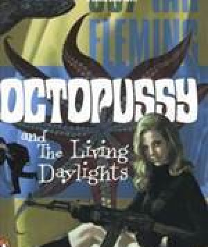 Octopussy & the Living Daylights